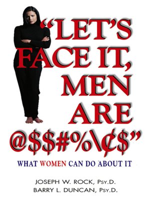 cover image of "Let's Face it, Men are @$$#%\e$"